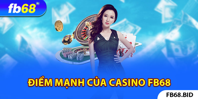 Lợi thế của casino FB68